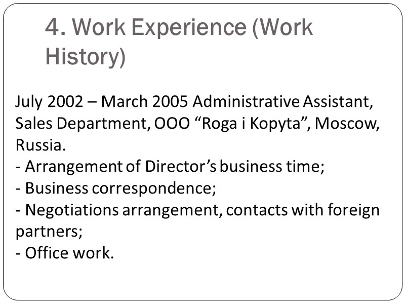 4. Work Experience (Work History)     July 2002 – March 2005